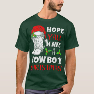 Hope y'all have a Cowboy Christmas Santa Hat Merry T-Shirt