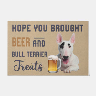 Hope You Brought Beer And Bull Terrier Treats Mat
