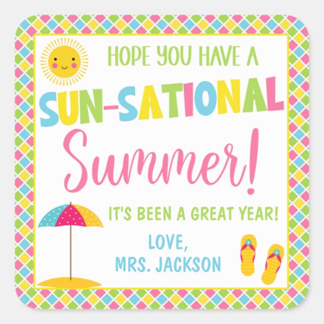 Hope You Have a Sun-Sational Summer Square Sticker (Front)