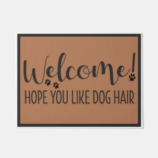 Hope You Like Dog Hair Doormat