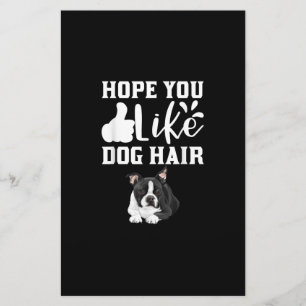 Hope You Like Dog Hair Funny Boston Terrier T-Shir Stationery