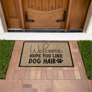 Hope You Like Dog Hair Welcome Faux Burlap Doormat