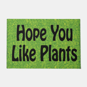 Hope You Like Plants , Funny Plants Lover Doormat
