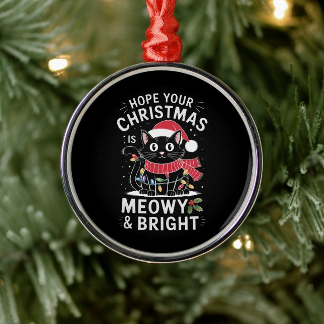 Hope Your Christmas Is Meowy and Bright Cat Xmas Metal Ornament (Tree)