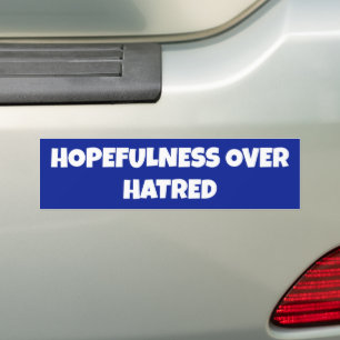 Hopefulness Over Hatred Bumper Sticker
