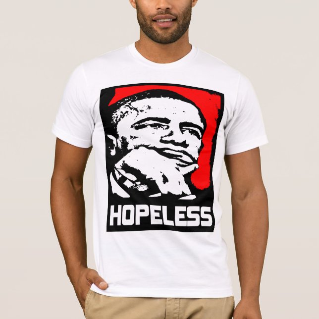 Hopeless: Barack Obama! T-Shirt (Front)