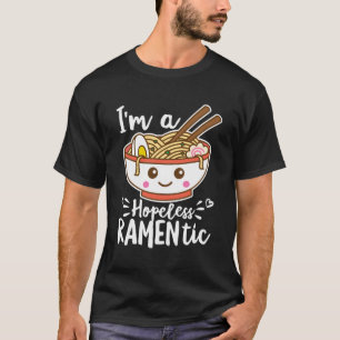 Hopeless Ramentic Cute Kawaii Ramen Noodles Funny T-Shirt