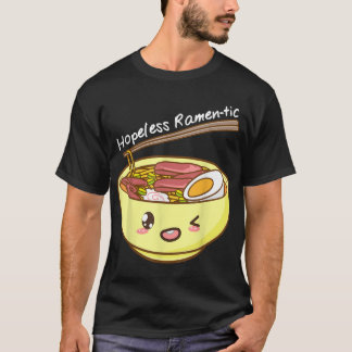 Hopeless Ramentic Kawaii Bowl of Ramen and Chopsti T-Shirt