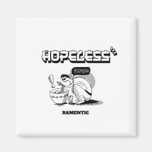 Hopeless Ramentic Magnet