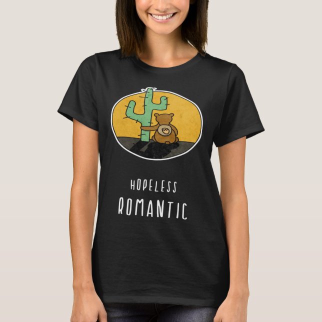 Hopeless Romantic Bear Loves Cactus T-Shirt (Front)