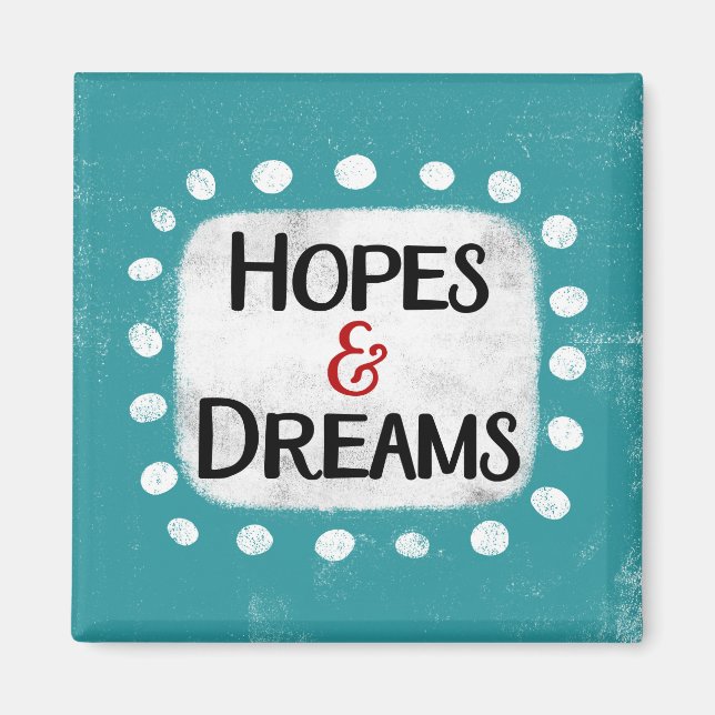 Hopes & Dreams Refrigerator Magnet (Front)