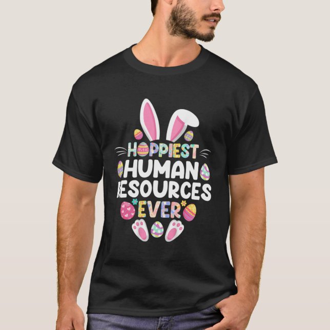 Hoppiest Human Resources Ever  Happy Easter Day T-Shirt (Front)