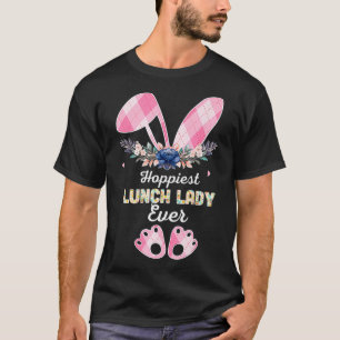 Hoppiest Lunch Lady Ever Happy Easter Day Bunny Fu T-Shirt