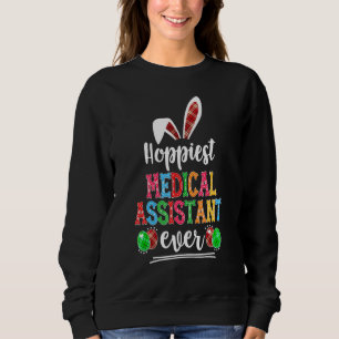 Hoppiest Medical Assistant Ever Bunny Ears Happy E Sweatshirt