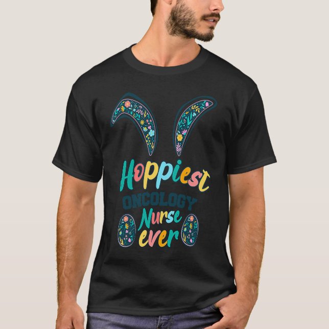 Hoppiest Oncology Nurse Ever Bunny ears Flowers  E T-Shirt (Front)