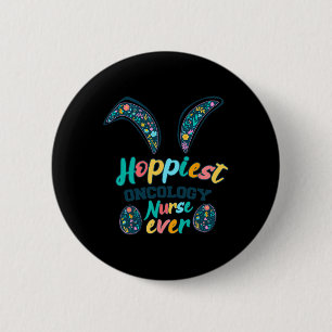 Hoppiest Oncology Nurse Ever Cute Easter Bunny Nur 6 Cm Round Badge