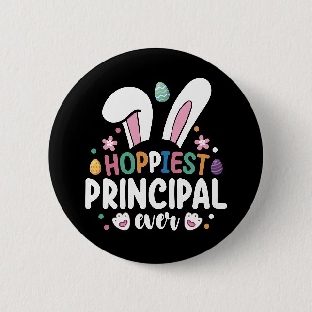 Hoppiest Principal Ever School Easter Bunny Eggs 6 Cm Round Badge (Front)