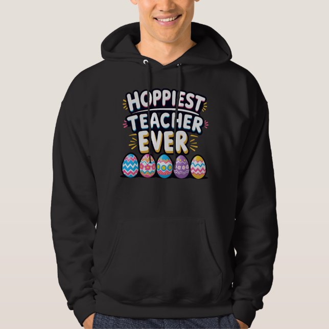 Hoppiest Teacher Ever Hoodie (Front)