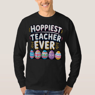 Hoppiest Teacher Ever T-Shirt