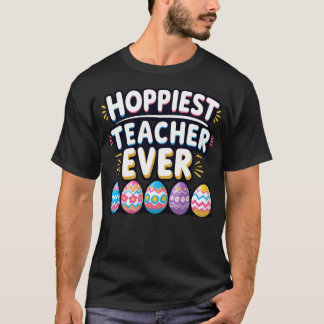 Hoppiest Teacher Ever T-Shirt