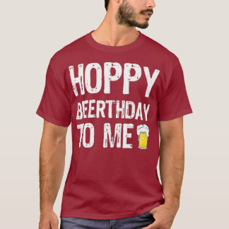 Hoppy Beerthday Birthday Beer Drinker T-Shirt