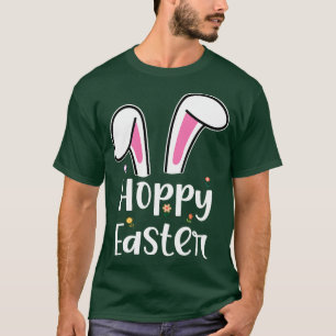 Hoppy Easter Bunny Ears Happy Easter T-Shirt