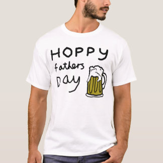 Hoppy Fathers Day T-Shirt