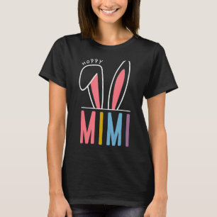 Hoppy Mimi Cute Easter Ears Happy Easter Day Mimi T-Shirt