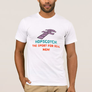 Hopscotch, the sport for REAL men shirt