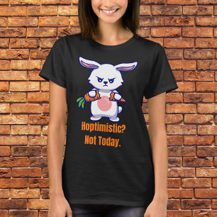 Hoptimistic? Not Today T-Shirt