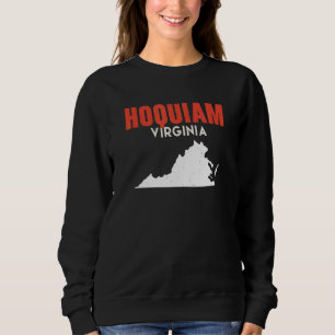 Hoquiam Washington USA State America Travel Washin Sweatshirt