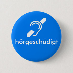 hörgeschädigt German - Hearing Impaired 6 Cm Round Badge