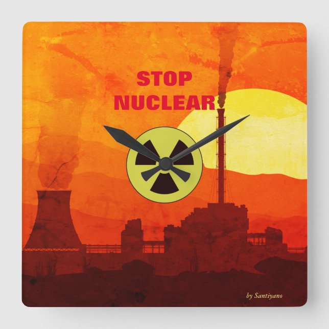 Horloge en Acrylique ' Stop Nuclear' Square Wall Clock (Front)