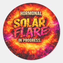 Hormonal Solar Flare in Progress – Funny