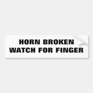 Horn Broken Watch For Finger Classic Bumper Sticker