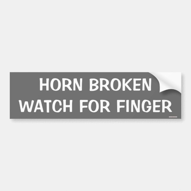 Horn Broken Watch For Finger funny bumper sticker (Front)