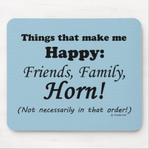 Horn Makes Me Happy Mouse Pad
