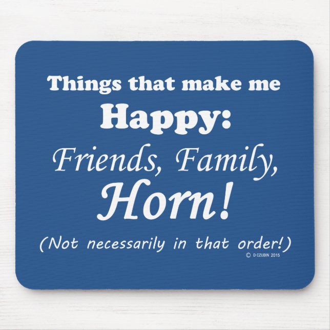 Horn Makes Me Happy Mouse Pad (Front)