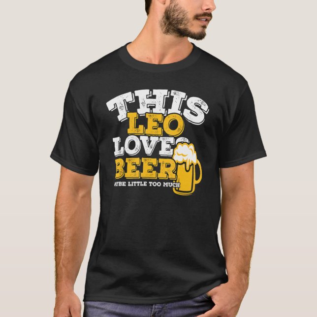 Horoscope Leo Zodiac Sign Loves Beer T-Shirt (Front)