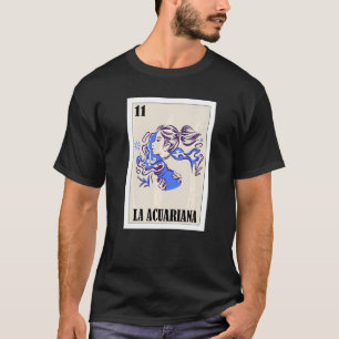 Horoscope Lottery  Mexican Lottery La Acuariana T-Shirt