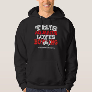 Horoscope Zodiac Sign Aquarius Loves Bowling Hoodie