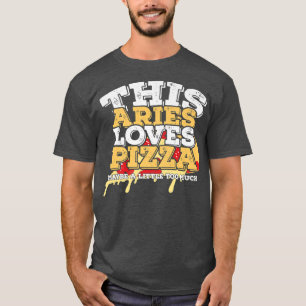 Horoscope Zodiac Sign Aries Loves Pizza T-Shirt