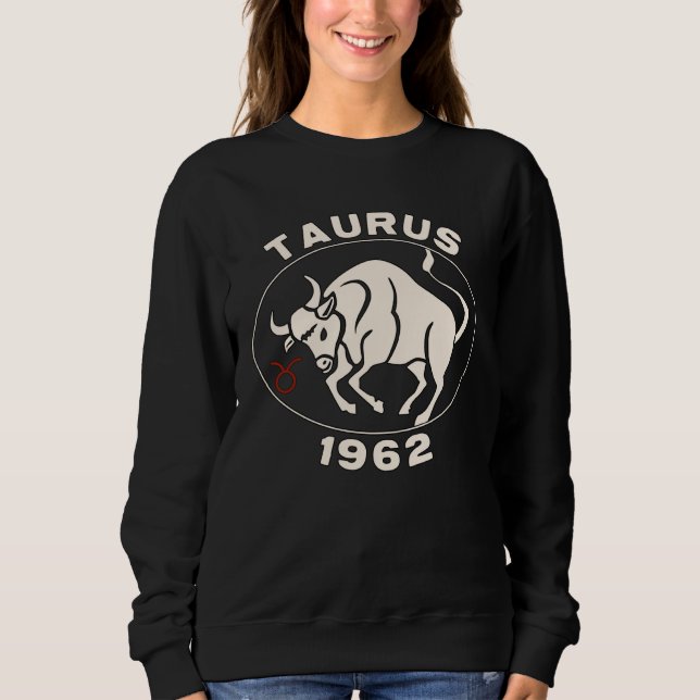 Horoscope Zodiac Sign Bull Taurus 1962 Sweatshirt (Front)