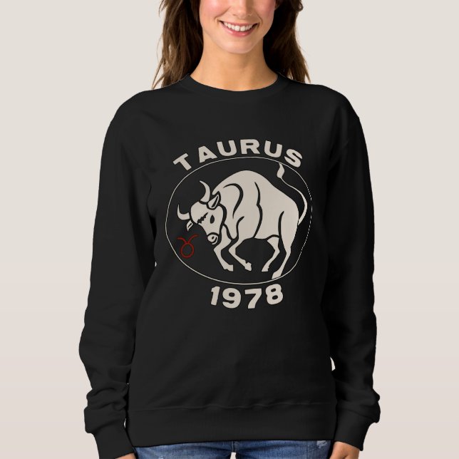 Horoscope Zodiac Sign Bull Taurus 1978 Sweatshirt (Front)