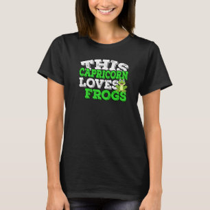 Horoscope Zodiac Sign Capricorn Loves Frogs T-Shirt
