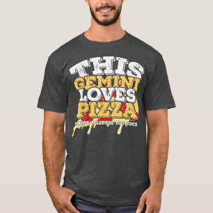Horoscope Zodiac Sign Gemini Loves Pizza T-Shirt