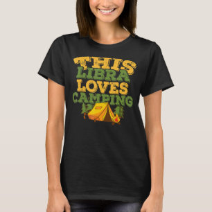 Horoscope Zodiac Sign Libra Loves Camping T-Shirt
