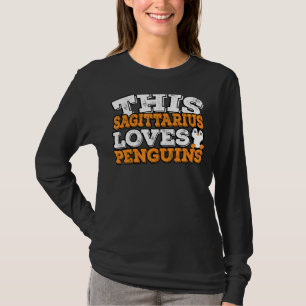 Horoscope Zodiac Sign Sagittarius Loves Penguins T-Shirt