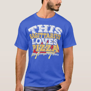 Horoscope Zodiac Sign Sagittarius Loves Pizza T-Shirt