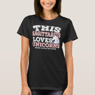 Horoscope Zodiac Sign Sagittarius Loves Unicorns T-Shirt